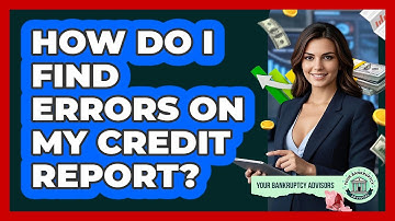 How Do I Find Errors On My Credit Report?