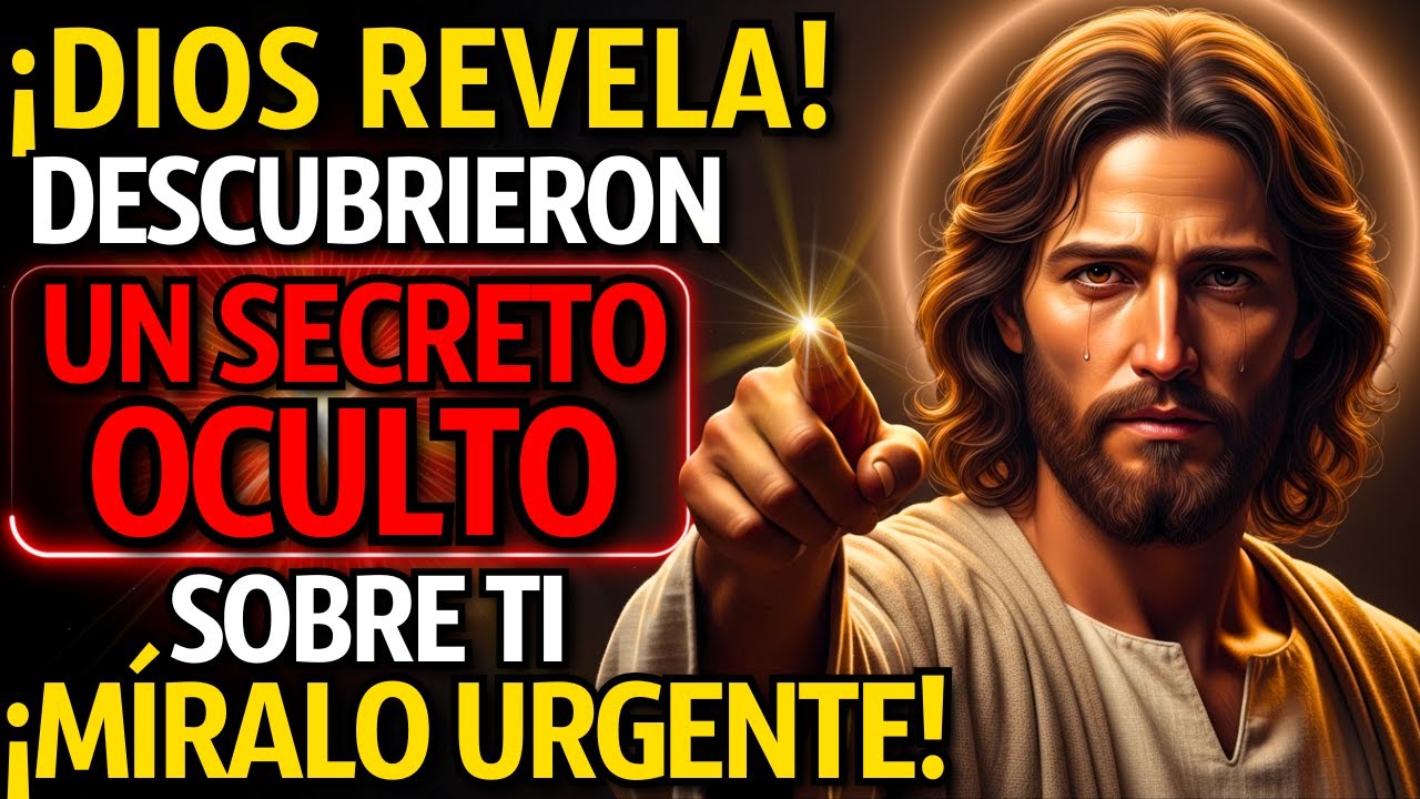 DIOS DICE: DESCUBRIERON UN SECRETO OCULTO SOBRE TI, ¡MÍRALO URGENTE!