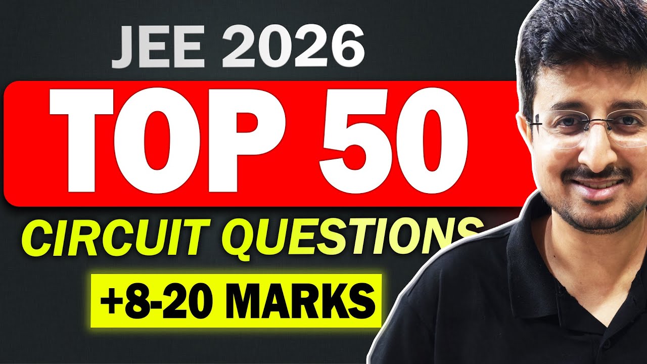 JEE 2026: CIRCUIT 50Q FROM PAST 6 YEARS🔥 (8-20 MARKS😲) | Physics | Eduniti | Mohit Sir