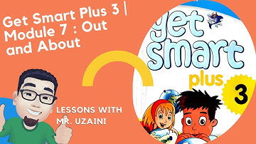 Get Smart Plus 3 | Module 7 : Out and about (Our world)