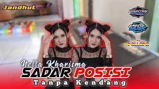 Download Lagu TERBARU - SADAR POSISI(NELLA KHARISMA) - TANPA KENDANG - JANDHUTAN(COVER) MP3