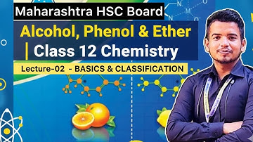Alcohol Phenol & Ether | Classification | Lec 2 | Class 12 Chemistry HSC Board | 