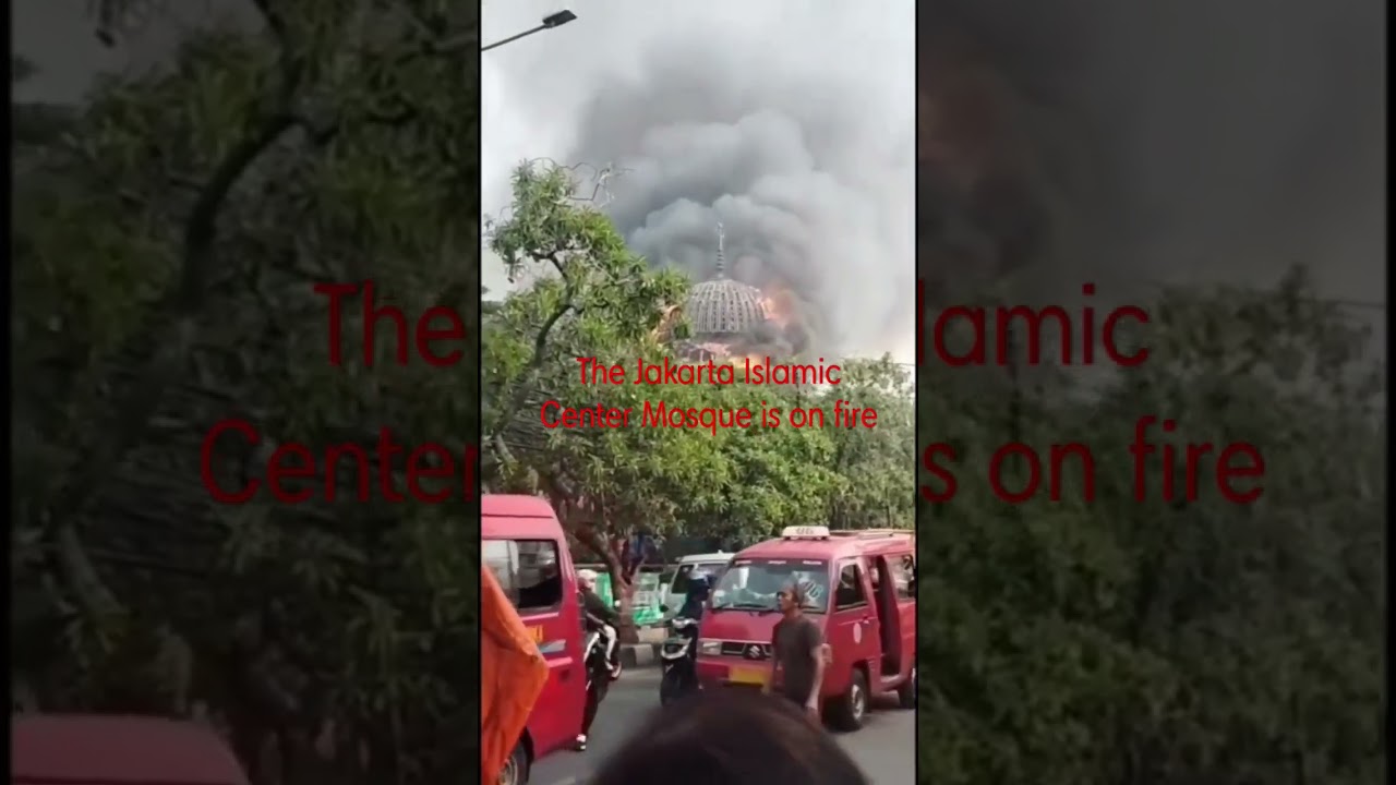 The Jakarta Islamic Center Mosque is on fire 