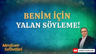 Haklı Olmak Yalan Ve Iftirayı Helal Kılar Mı? Ahmet Kurucan