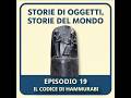 19. Il Codice di Hammurabi