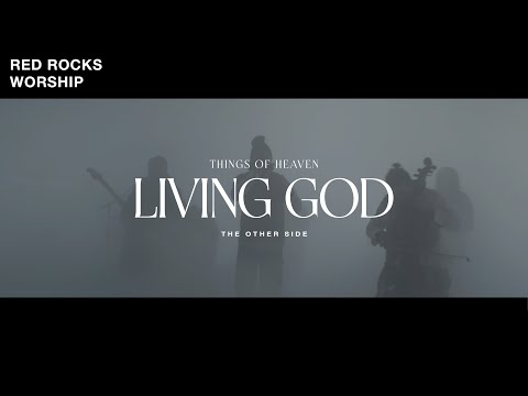 Red Rocks Worship - Living God (The Other Side) [Official Music Video]