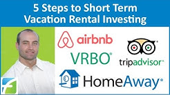 5 Steps to Short Term Vacation Rental Investing 