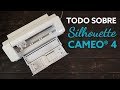 Todo sobre SILHOUETTE CAMEO® 4