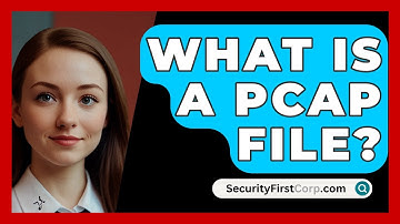 What Is A PCAP File? - SecurityFirstCorp.com