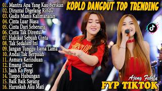 AJENG - ANTRA APA YANG TELAH KAU BERI, DIRANTAI DIGELANG RINDU - DANGDUT KOPLO HOT 2K26 FULL ALBUM!!