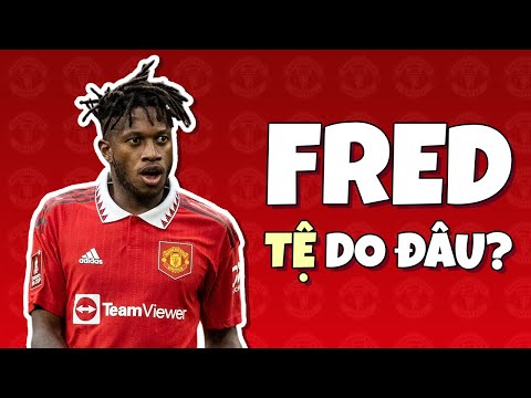 Video: Fred làm bao nhiêu?