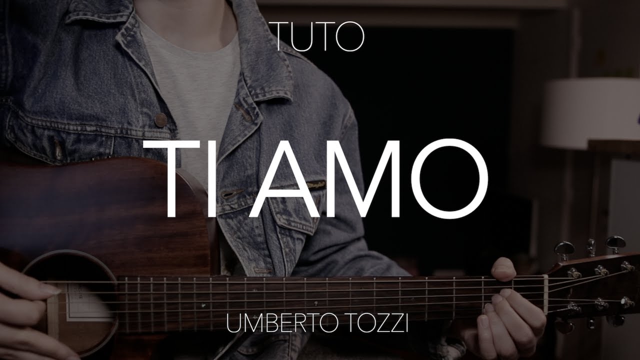TUTO GUITARE Ti amo Umberto Tozzi YouTube