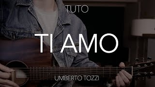 Video thumbnail of "TUTO GUITARE : Ti amo - Umberto Tozzi"