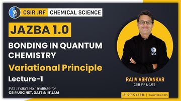 Crack Variational Principle | Bonding In Quantum Chemistry | CSIR NET