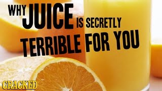 Why Juice Is Secretly Terrible For You