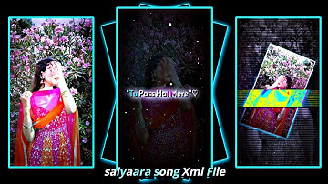 SAIYAARA TU TOH BADLA NAHI HAI 🥺 XML FILE ALIGHT MOTION VIDEO EDTING NEW TREND NEW XML FILE ❤️