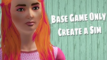 I tried to create a sim in the sims 3 only using base game