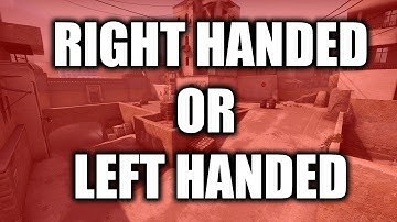 Should I Play Right Handed or Left Handed - CS:GO