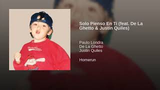 12. Solo Pienso En Ti feat. De La Ghetto, Justin Quiles - Paulo Londra (Audio Oficial)