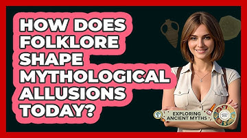 How Does Folklore Shape Mythological Allusions Today? - Exploring Ancient Myths