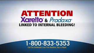 Goldwater Law Firm - Xarelto and Pradaxa have been linked to Internal Bleeding! (2015, 60 seconds) Goldwater Law Firm - Xarelto and Pradaxa have been linked to Internal Bleeding! (2015, 60 seconds)