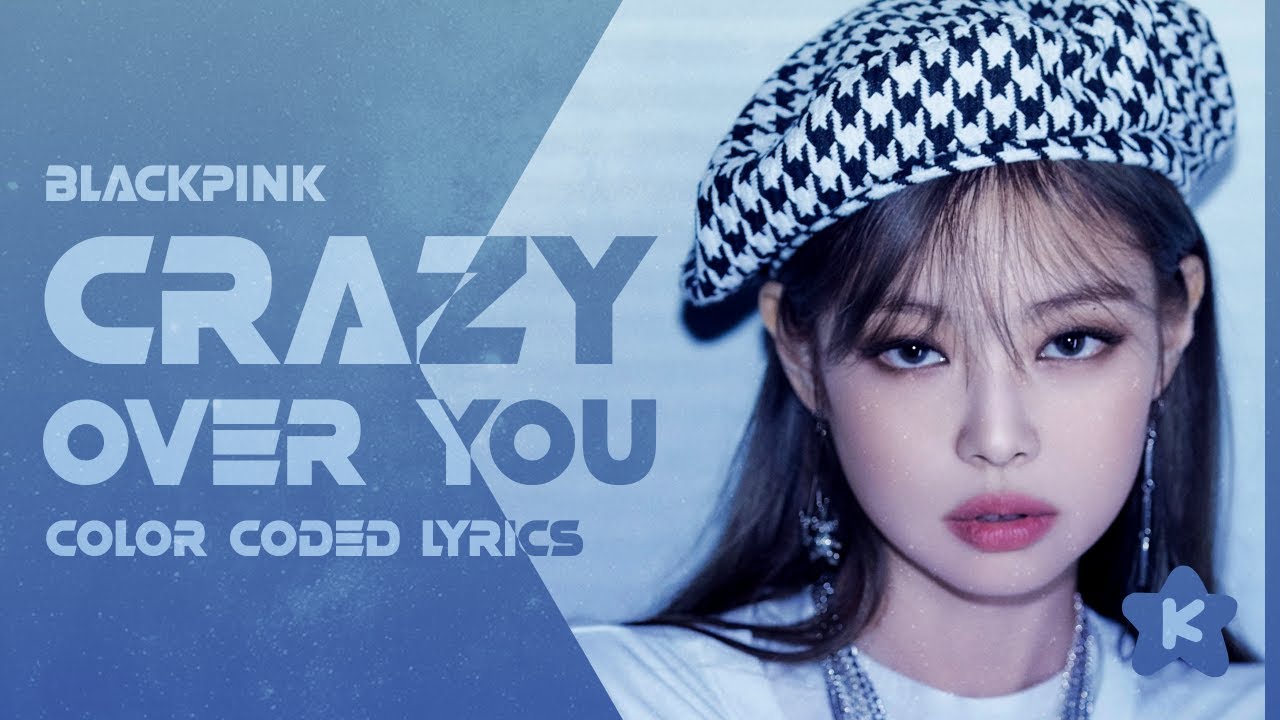BLACKPINK Crazy Over You (Color Coded Lyrics) YouTube