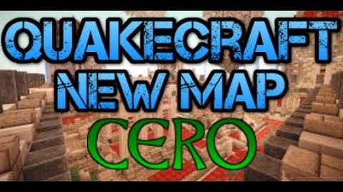 Quakecraft|NEW map|Cero!