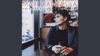 Video thumbnail of "Mari Rantasila - Vain rakkaus"