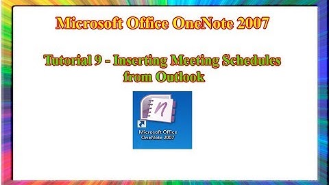 Microsoft OneNote 2007 - how to insert Outlook Meetings in OneNote