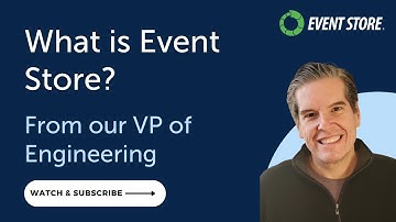 What is Event Store? A summary from VP of Engineering.