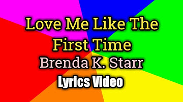 Thumbnail of Love Me Like The First Time (Lyrics Video) - Brenda K. Starr