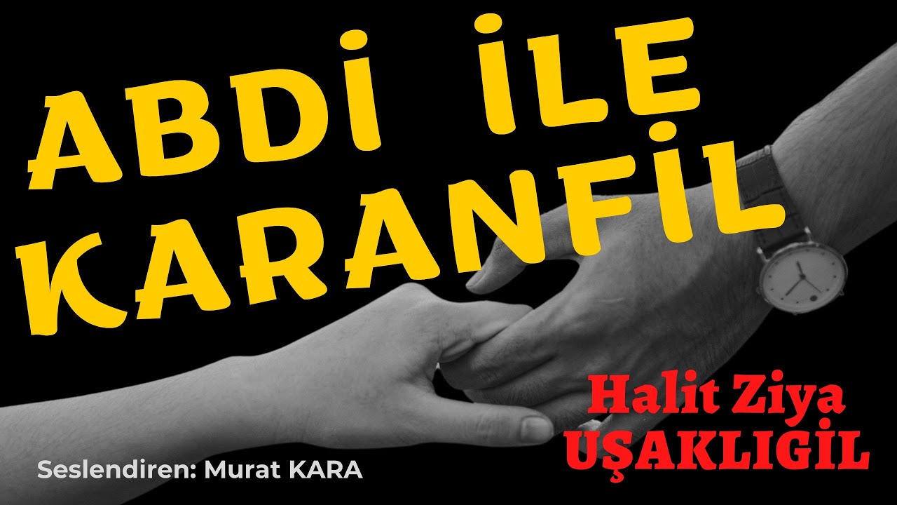 ABDİ İLE KARANFİL - Halit Ziya Uşaklıgil - Türk Edebiyatı Klasikleri Sesli Kitap