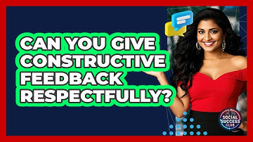 Can You Give Constructive Feedback Respectfully?