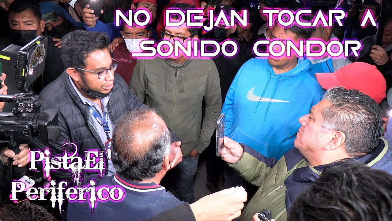 NO DEJAN TOCAR A SONIDO CONDOR PISTA EL PERIFERICO 2022 PRESENTACION ...