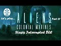 Let's play... Aliens: Colonial Marines - Stasis Interrupted DLC - part 01