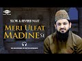 Meri ulfat madine se yunhi nahi  zohaib ashrafi  slowed  reverb  naat revibe