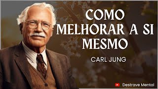 Como melhorar a si mesmo - Carl Jung (Filosofia Junguiana)