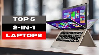 Top 5 Best 2-In-1 Foldable Laptops You Need In 2025