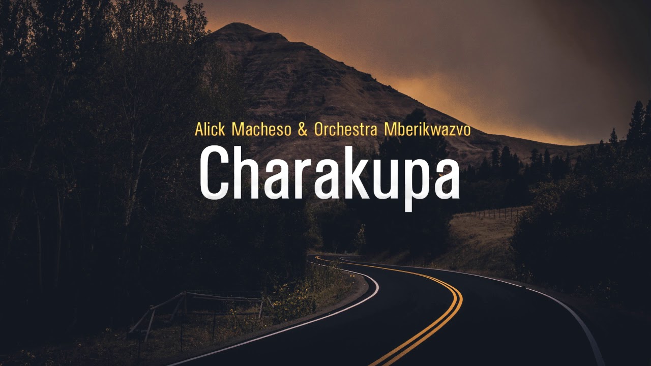 Alick Macheso   Charakupa