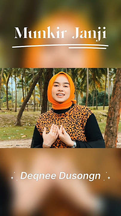 Download lagu Munkir Janji - Deqnee Dusongnyo