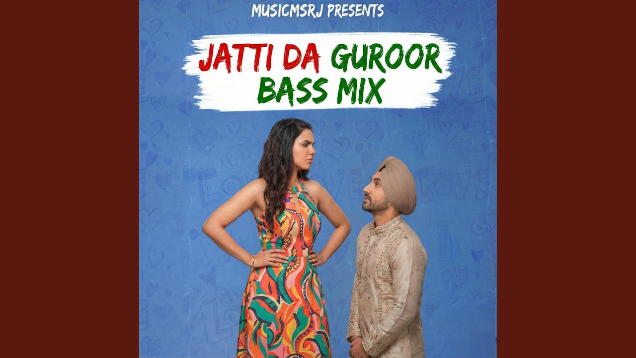 Jatti Da Guroor bass mix