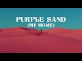 Big wild  purple sand my home