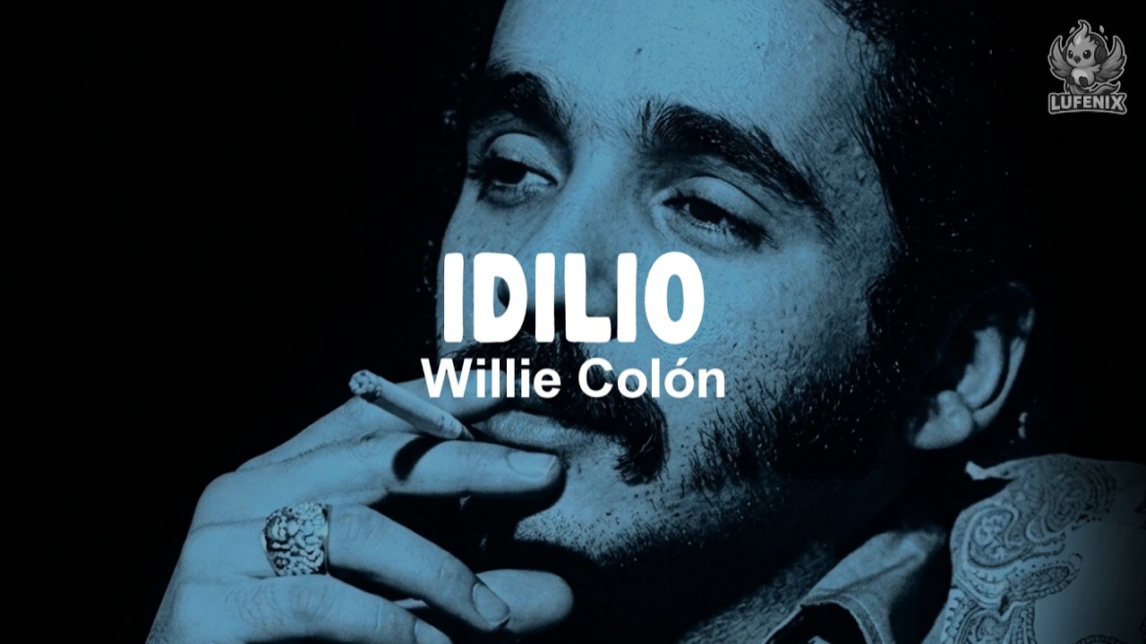 Willie Colón - Idilio (Letra)