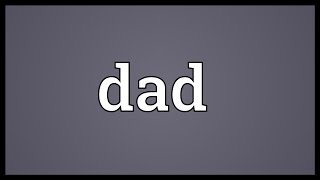 Dad Meaning