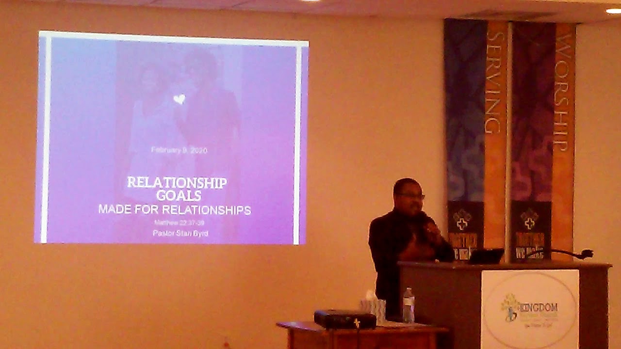 Relationship Goals week One by Pastor Stanley Byrd of Kingdom Harvest ...
