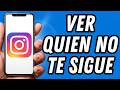 Como ver quien no te sigue en Instagram 2026 (TUTORIAL COMPLETO)
