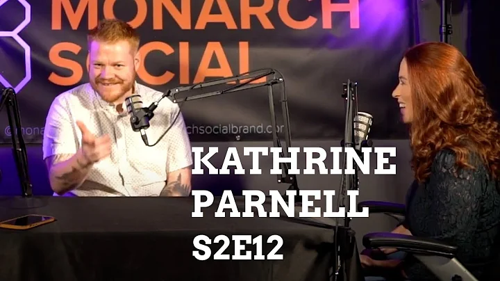 Kathrine Parnell - Monarch Social S2E12