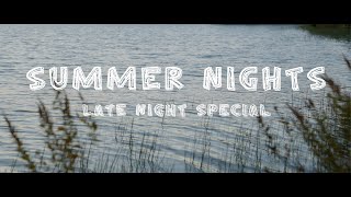 Late Night Special - Summer Nights