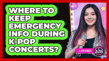 Where To Keep Emergency Info During K-Pop Concerts?