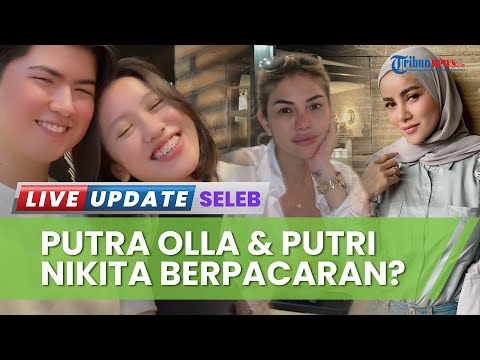 Putra Olla Ramlan Diduga Berpacaran dengan Putri Nikita Mirzani, Video Mesra Beredar di Medsos